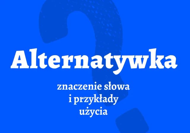 Kto to jest alternatywka i jak jej styl wpływa na kulturę młodzieżową? Kto to jest alternatywka i jak jej styl wpływa na kulturę młodzieżową?